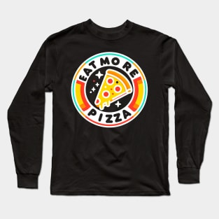 Eat More Pizza Long Sleeve T-Shirt